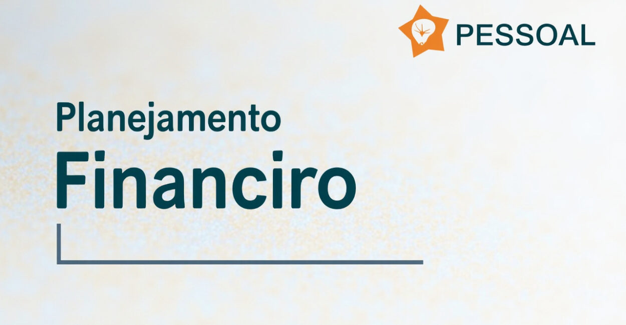 O que é Planejamento Financeiro Pessoal: Como Organizar Ganhos, Controlar Gastos e Construir Segurança O que é Planejamento Financeiro Pessoal: Como Organizar Ganhos, Controlar Gastos e Construir Segurança